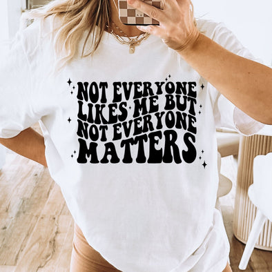 Not Everyone Likes Me -  Screen Print Transfer