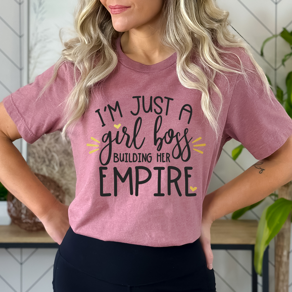 Just A Girl Boss Building Her Empire, DTF, Heat Transfer, Ready To Press