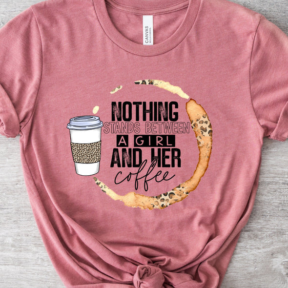 Nothing Stands Between A Girl And Her Coffee -  DTF