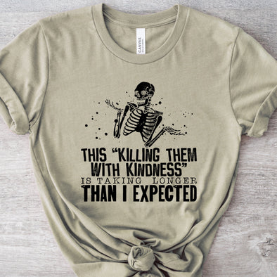 Killing Them With Kindness -  Screen Print Transfer