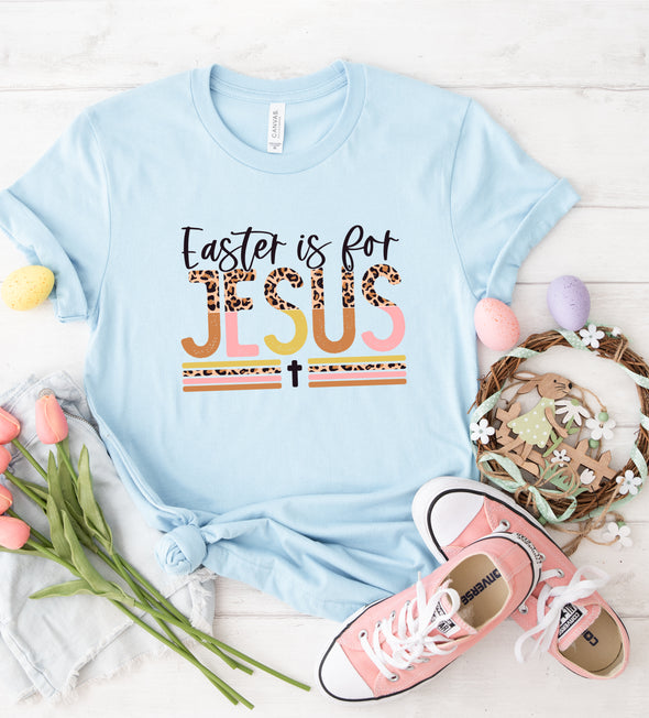 Easter Is For Jesus -  DTF