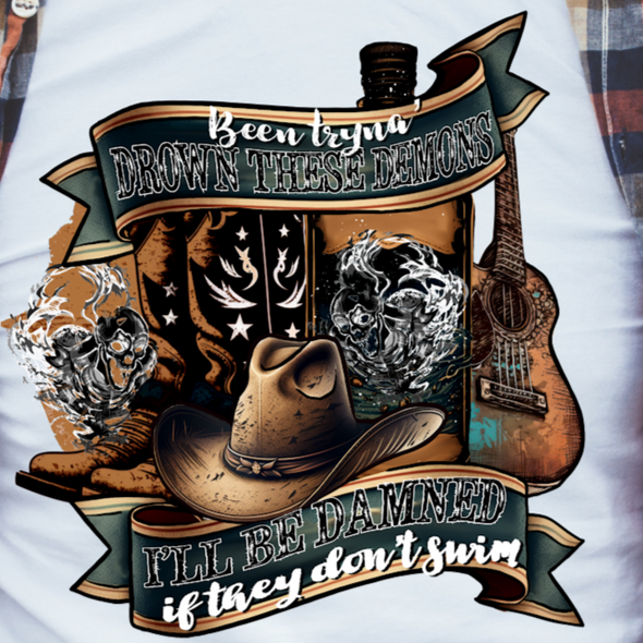 Been Tryna Drown These Demons Be Dammed If They Don't Swim -  DTF