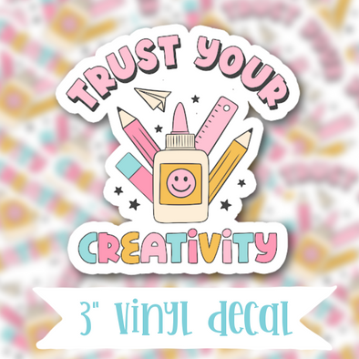 V105 Trust Your Creativity - Vinyl Sticker Decal