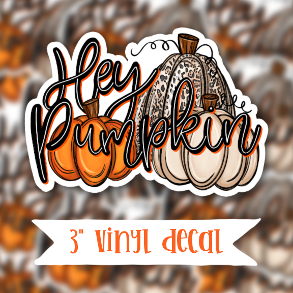 V114 Hey Pumpkin -  Vinyl Sticker Decal