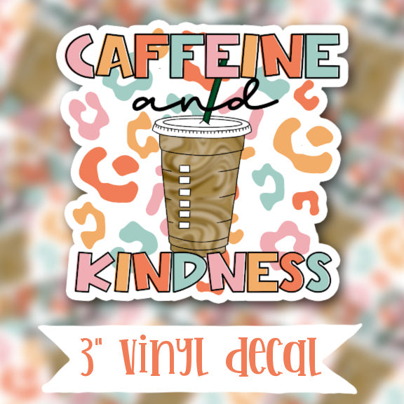 V118 Caffeine & Kindness - Vinyl Sticker Decal