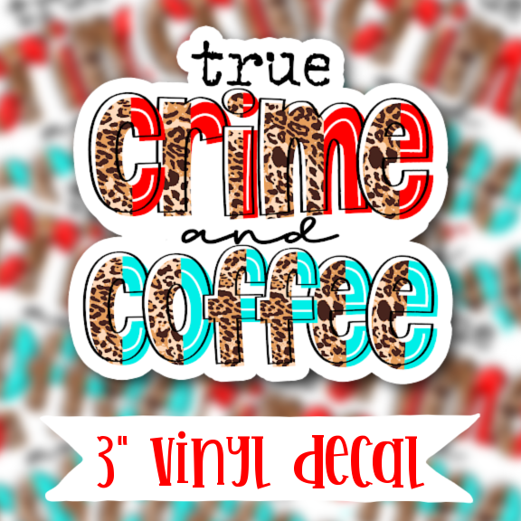 V119 True Crime & Coffee - Vinyl Sticker Decal