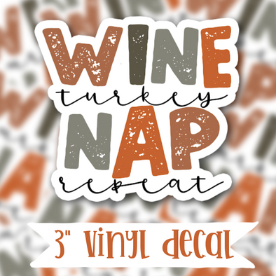 V120 Wine Turkey Nap Repeat - Vinyl Sticker Decal