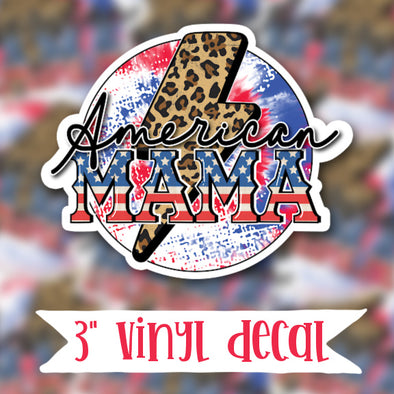 V149 American Mama  - Vinyl Sticker Decal