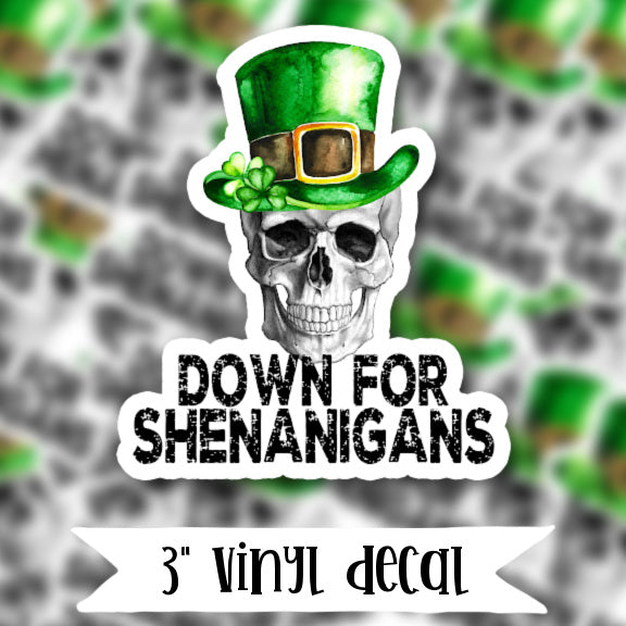 V151 Down for Shenanigans - Vinyl Sticker Decal