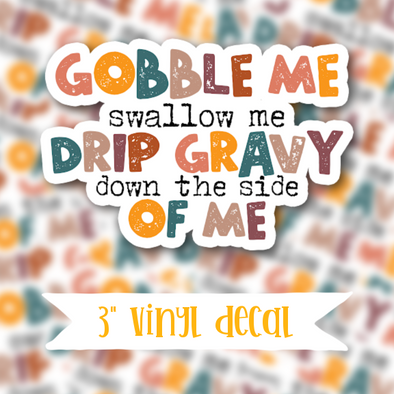 V155 Gobble Me - Vinyl Sticker Decal
