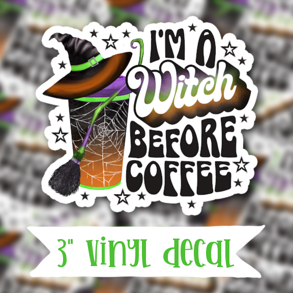 V163 I'M A WITCH BEFORE COFFEE RETRO  - Vinyl Sticker Decal