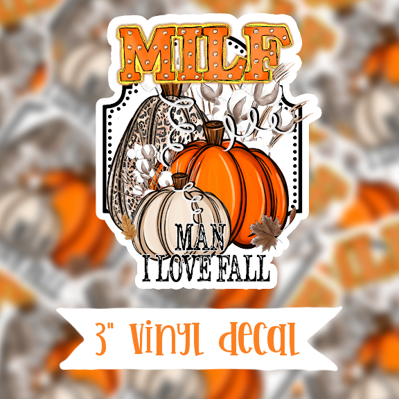 V184 MILF Man I Love Fall  - Vinyl Sticker Decal