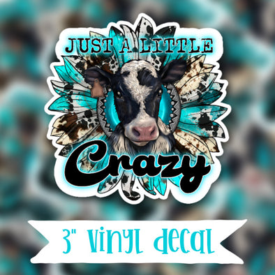 V19 Just A Little Crazy - Vinyl Sticker Decal