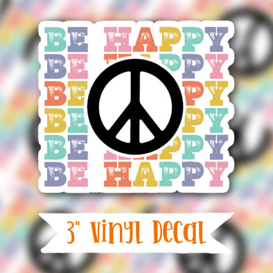 V45 Be Happy - Vinyl Sticker Decal