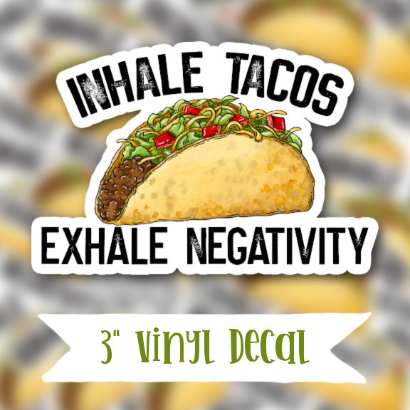 V46 Inhale Tacos - Vinyl Sticker Decal