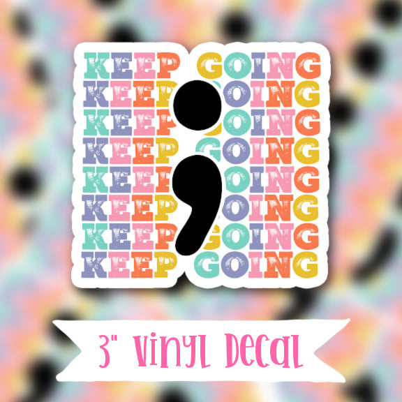 V47 Keep Going - Vinyl Sticker Decal
