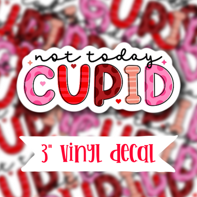 V54 Not Today Cupid - Vinyl Sticker Decal