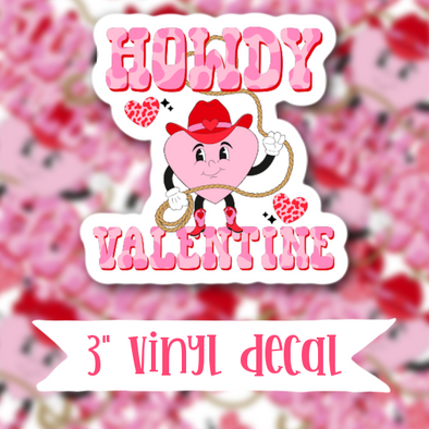 V56 Howdy Valentine  - Vinyl Sticker Decal