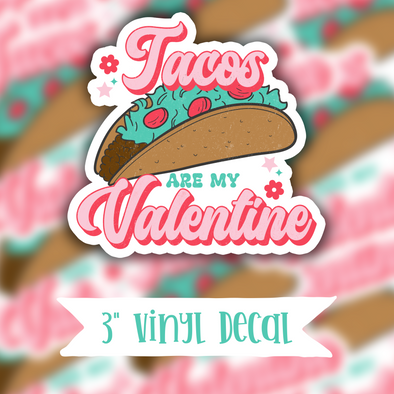 V74 Tacos Are My Valentine - Vinyl Sticker Decal