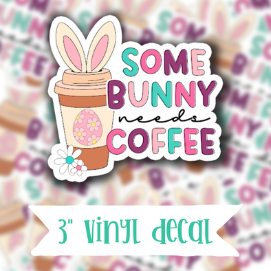 V79 Some Bunny Needs Coffee - Vinyl Sticker Decal