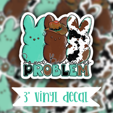 V81 Some Bunnies Problem - Vinyl Sticker Decal