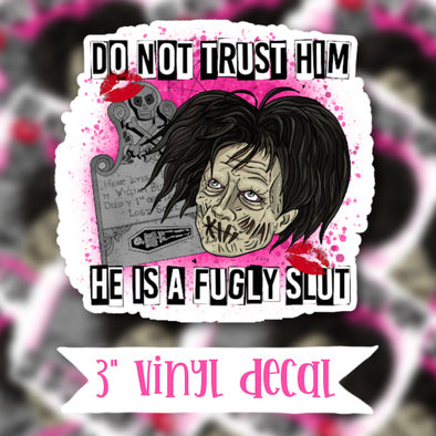 V85 Do Not Trust Him - Vinyl Sticker Decal