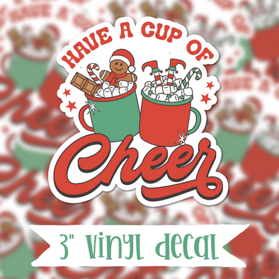 V9 Have A Cup of Cheer - Vinyl Sticker Decal