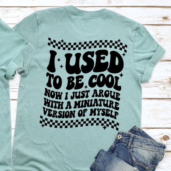 I Used To Be Cool -  Screen Print Transfer