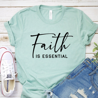 Faith Is Essential -  Screen Print Transfer