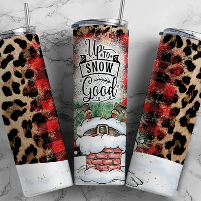 Up To Snow Good - 20 oz Skinny Tumbler Sublimation Transfers