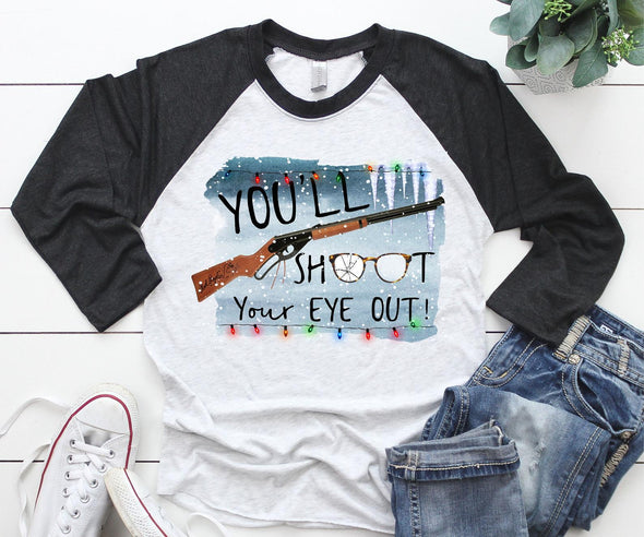 You'll Shoot Your Eye Out - Sublimation Transfer