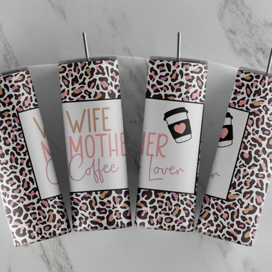 Wife Mother Coffee Lover  - 20 oz Skinny Tumbler Sublimation Transfers