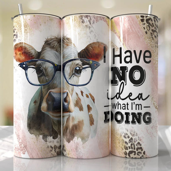 I Have No Idea What I'm Doing Cow  - 20 oz Skinny Tumbler Sublimation Transfers