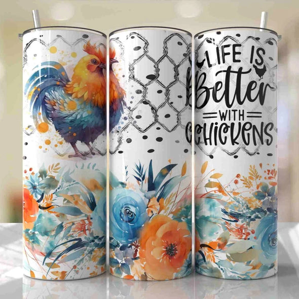 Life Is Better With Chickens  - 20 oz Skinny Tumbler Sublimation Transfers