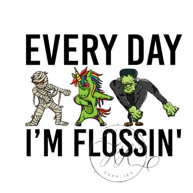 Every Day I'm Flossin Sublimation Transfer - Halloween Designs, Fall Shirt, Ready to Press, Shirt Transfer, Adult Transfer, Krafty Korner