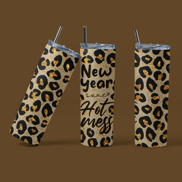 New Year Same Hot Mess  - 20 oz Skinny Tumbler Sublimation Transfers