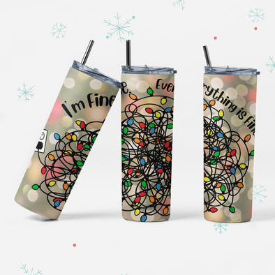 Everything Is Fine - 20 oz Skinny Tumbler Sublimation Transfers