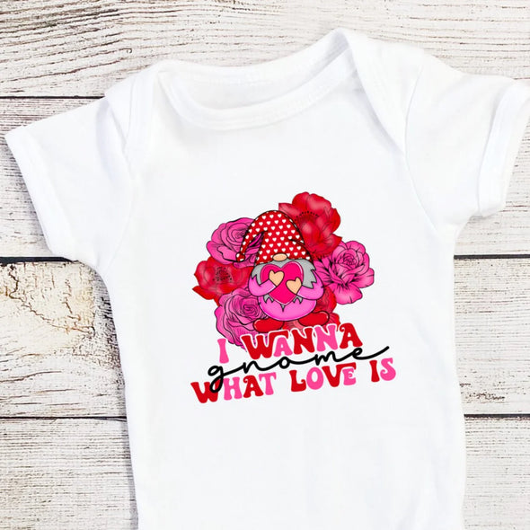 I Wanna Gnome What Love Is - DTF Transfer